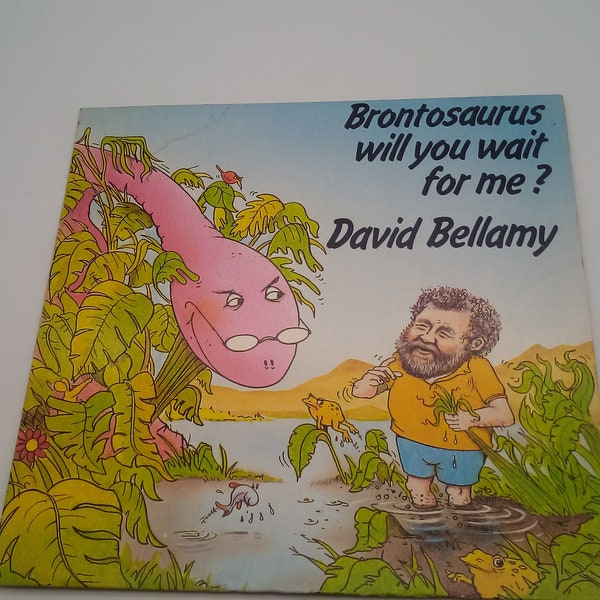 David Bellamy Brontosaurus werden Sie auf mich warten