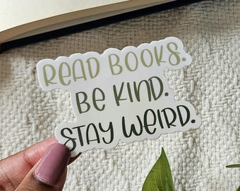 Boeken lezen, wees aardig, blijf raar Leuke sticker voor lezers Vinylsticker cadeau voor lezers Leuke leesgrage sticker voor Kindle