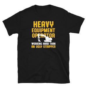 Heavy Equipment Bedienungsgerät Hard Work T-Shirt