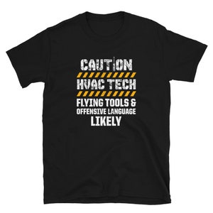 Caution HVAC Tech Flying Tools & Language Likely T-Shirt