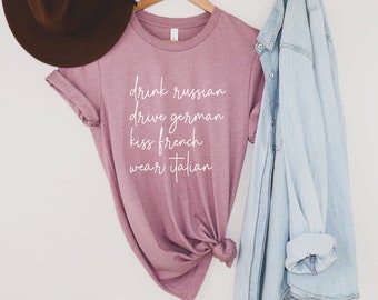 Beber ruso, conducir alemán, besar francés, usar camiseta italiana