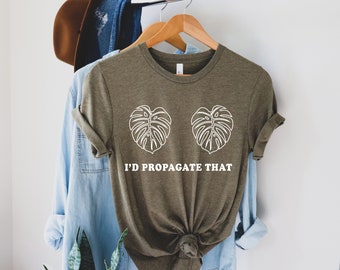 Propagaría esa camiseta, regalo de amantes de las plantas: jardinería, dama de plantas, monstera, plantación, camiseta divertida de plantas