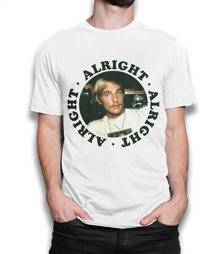 Matthew Mcconaughey Alright Alright 
