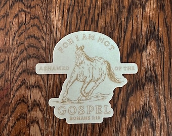 I Am Not Ashamed of the Gospel Sticker