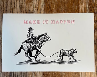 Make It Happen Cowboy Print