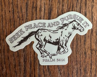 Seek Peace & Pursue It Psalm 34:14 Horse Sticker