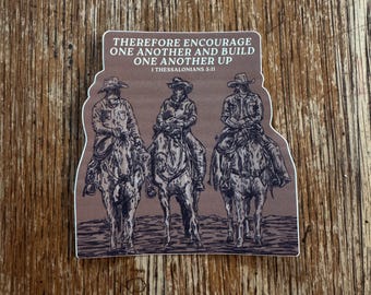 Encourage One Another & Build One Another Up Christian Cowboy Sticker - 1 Thessalonians 5.11