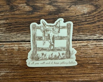 It All Goes Well and It Keeps Getting Better Saddle Sticker