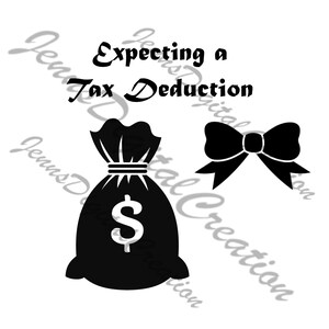 Maternity shirt digital SVG file helps you create the perfect, funny, maternity shirt as you wait to welcome your own little tax deduction!