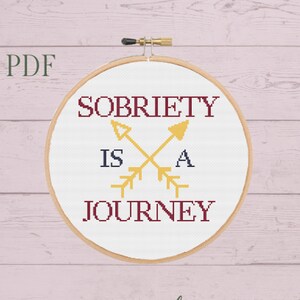 Sobriety is a Journey Cross Stitch/ Recovery Quotes/ Sober Life/ AA/ Destination/ Addiction Journey/ Alcoholics Anonymous