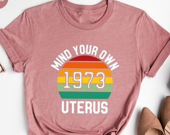 Pro Choice Shirt, Uterus Shirt, Roe V Wade Shirt, Protest Shirt, My Body My Choice, Feminist Shirt, Reproductive Rights, Ruth Bader Ginsburg