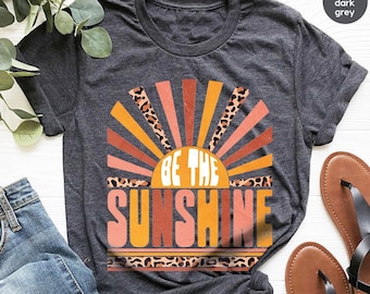 Be The Sunshine Shirt, Retro Sun T Shirt, Summer Shirt For Women, Kindness T-shirt, Vintage Graphic T-Shirt, Motivational Shirt