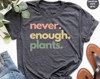 Pflanzen-Shirt, Pflanzen-Liebhaber-Geschenk, Pflanzen-Liebhaber-Shirt, Gartenarbeit-Shirt, Pflanzen-T-Shirt, nie genug Pflanzen-Shirt, Gartenliebhaber-Geschenk
