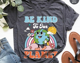 Earth Day Shirts, Planet T-Shirt, Graphic Tees for Women, Be Kind To Our Planet T-Shirt, Environmental Gifts, Climate Change Sweatshirt