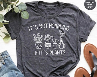 Succulent T-shirt, Cactus Shirt, Botanical Shirt, Cute Cactus T-shirt, Gardening T-Shirt, It's Not Hoarding If It's Plants