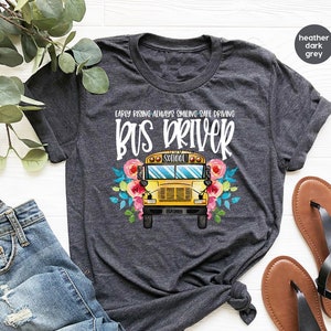 School Bus Driver Shirt, Early Rising Always Smiling Safe Driving T-Shirt, Shirts For Bus Drivers, Favorite Bus Driver Gift