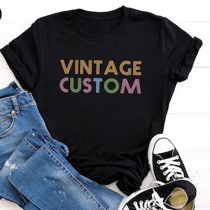 Custom TShirt, Vintage T Shirt, Vintage Custom Shirt, Personalized Vintage Shirt, Vintage Tees, Gifts For Her, Graphic Tees For Women