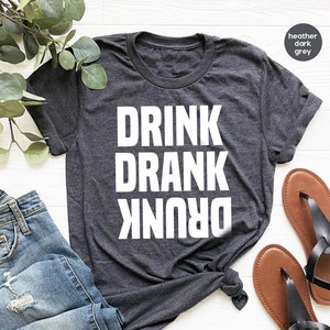Drinking Shirt, Funny Drunk Shirt,  Drink Drank Drunk Shirt, Girls Weekend Shirt, Day Drinking Shirt, Bachelorette Party Shirt, Besties Tee