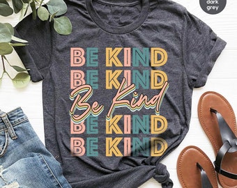Be Kind Shirt, Positive Quote Shirt, Love shirt, Inspirational Shirt, Kind Heart T-Shirt, Gifts for Women, Kindness, Motivational Outfits