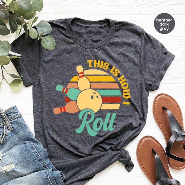 Retro Bowling Ball Unisex Graphic Tees, Vintage This is How I Roll Shirt, Funny Bowling Party Crewneck Cotton Shirts, Funny Gifts for Bowler