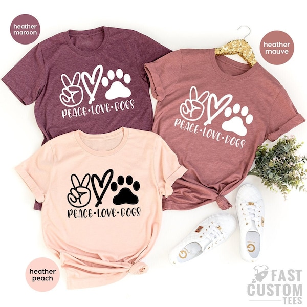 Dog Lover T-Shirt, Dog Moms T Shirt, Fur Mama Shirt, Peace Love Dogs Shirt, Valentine Tshirt, Pet Owner Gift, Women Graphic Tees