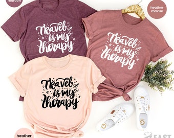 Travel Shirt, Traveler Gift, Travel Buddies Shirt, Vacation T Shirt, Travel Is My Therapy Shirt, Funny Travel Shirt, Gift For Traveler