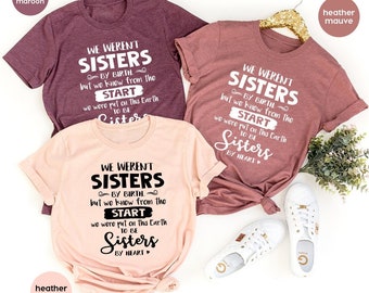 Camiseta Bestie, camisa de hermana, no éramos hermanas de nacimiento, camiseta de hermana, camisa de mejor amiga, camiseta para ser hermanas de corazón, regalo de mejor amigo