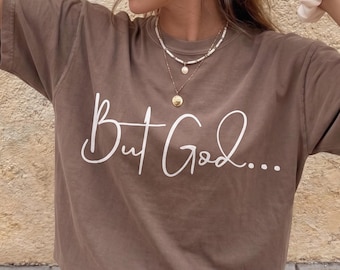 Comfort Colors® Christian Shirt For Women, Christian Apparel, But God...Shirt, Christian Clothing, Christian Tee For Men , Faith Based Gifts