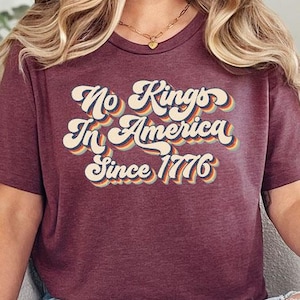 Retro No Kings In America Since 1776 Shirt, 70s Style Activist Shirt, Bold Groovy Social Justice Shirt, Equality Groovy Graphic Tee