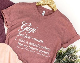 Gigi Definition Shirt, Gift For Grandma, Gigi T-Shirt, Grandma Shirt, Cool Nana Shirt, Grandma Gift, Mother's Day Gift, Grandmother Shirt