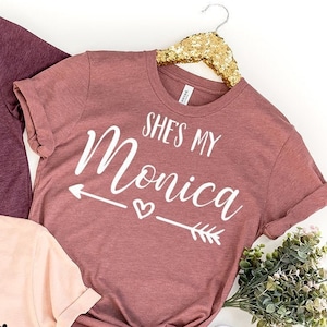 ファッション通販 安い Best Best Monica, My Her I'm Rachel, Her I'm Shirts, Friend 