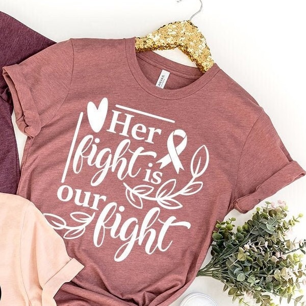 Cancer Support Shirt, Her Fight Is Our Fight Shirt, Motivational T Shirt, Cancer Awareness T Shirt, Cancer Ribbon Tee,Breast Cancer Shirt