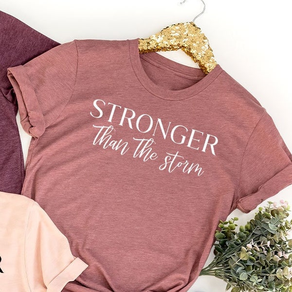 Encouragement Shirts For Women, Motivational Stronger Than The Storm T Shirt, Inspirational Gifts For Teen Girls, Empowerment Shirt