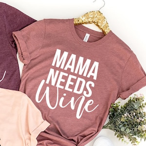 Mama Needs Wine Shirt, Wine Shirt, Wine Lover Shirt, Wine Tee, Funny Wine Shirt, Drinking Shirt, Wine Tshirt