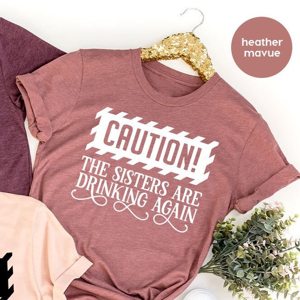 Sister Shirts, Alcohol Graphic Tees, Funny Sister Shirt, Drinking T-Shirt, Funny Drinking Shirt, Sister Outfit, Gift for Her