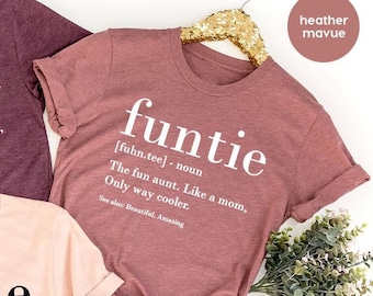 Funtie Definition Shirt, Auntie Shirts, Aunt T Shirt, Mother's Day TShirt, Gift For Aunt, Aunt Birthday Shirt, Funny Aunt Tee, Aunt Gift ZW