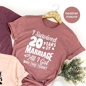 20th Birthday Shirt, Twentieth Birthday Tee, Funny Birthday Shirt,  I Survived 20 Years Of Marriage And All I Got Was This Shirt,