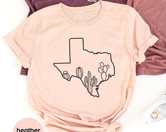 Texas Map Shirt, Texas Cactus TShirt, Texas Home T Shirt, Home State Shirts, Texan Girl Shirt, Texas Lover Gift, Cactus T Shirt