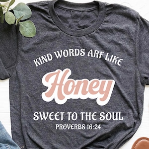 Retro Inspirational Christian Shirts for Women, Bible Verse Crewneck Shirt, Kind Words are Like Honey Sweet to the Soul Proverbs 16:24 Shirt