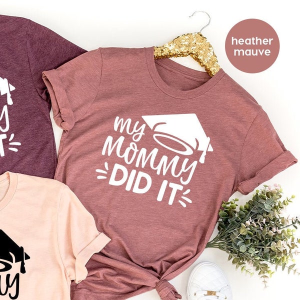 Mom Graduated Tee, Grad Mama Shirts, Graduation Shirt, Student Mom Shirt, Mama Graduate, Family Graduation Tee, My Mommy Did It Shirt