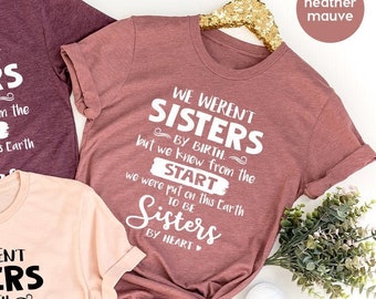 Camiseta de mejor amiga, camiseta de hermana, camiseta "No éramos hermanas de nacimiento", camiseta de hermana, camiseta de mejor amiga, camiseta "Ser hermanas de corazón", regalo para mejor amiga