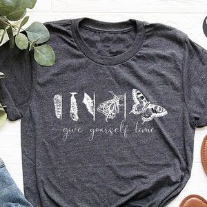 Inspirational Shirts, Gift for Her, Motivational Outfit, Butterfly Graphic Tees, Self Love Clothing, Give Yourself Time, Affirmation Shirt