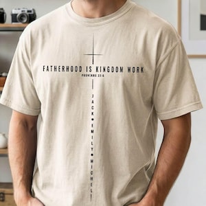 Comfort Colors® Personalized Dad Shirt, Fatherhood Kingdom Work, Bible Verse Cross Tee