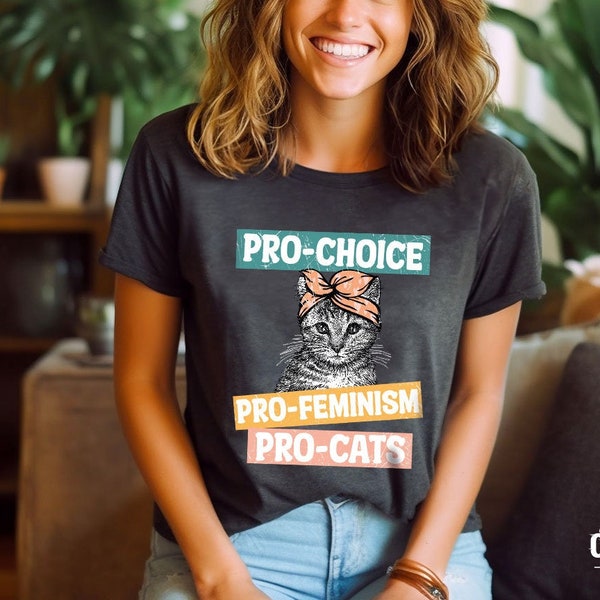 Pro Choice Shirt, Pro Cats Shirt, Women's Rights T-Shirt, Feminist shirt, Cat Lover Shirt, Pro Abortion Shirt, Feminism Pro Cats Shirt