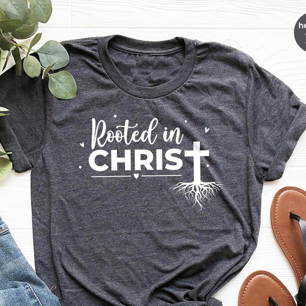 Christian T Shirt, Rooted In Christ Shirt, Prayer Shirts, Religious Shirt, Hymn Tees, Gift For Prayer, Faith Shirt, Church Shirt