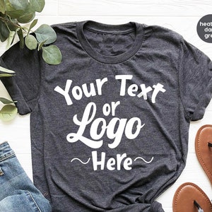 Your Text Here Shirt, Custom Text Shirt, Custom Gift, Your Design Here Shirt, Personalized Shirt, Customized Shirt, Your Text Here