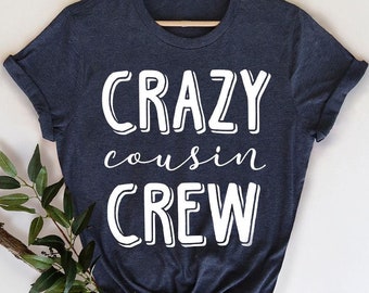Cousin Crew Shirts, Team Cousin Shirt, Matching Cousin Shirt, Cousin T-Shirt, Crazy Cousin Crew Tee, Family Birthday Shirts, Cousin Gift