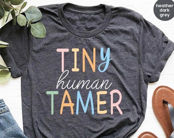 Teacher Shirt, Tiny Human Tamer, Kindergarten Teacher, Preschool Teacher, First Day of School, Back to School T-Shirt, Gift for Teacher