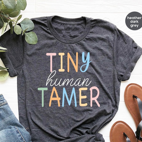 Teacher Shirt, Tiny Human Tamer, Kindergarten Teacher, Preschool Teacher, First Day of School, Back to School T-Shirt, Gift for Teacher