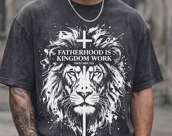 Comfort Colors® Christian Fathers Day Shirt, Lion Cross Dad Gift, Fatherhood Is Kingdom Work Tee, Lion of Judah T-shirt, Proverbs 22 6 Shirt